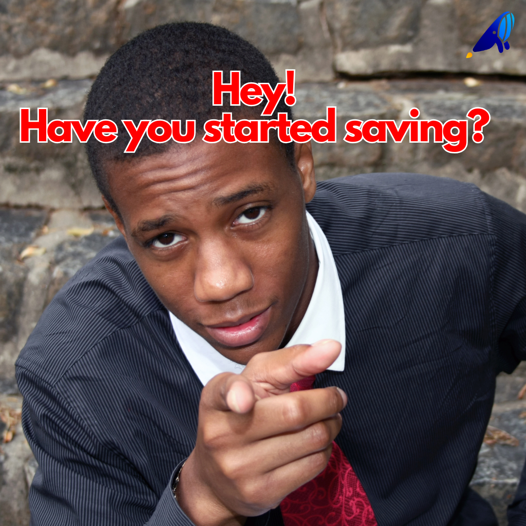 Have you started to save money?